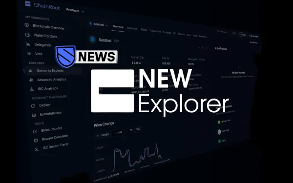 ChainRoot Announced As Sentinel's New Official Explorer